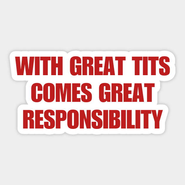 With great tits comes great responsibility Sticker by AldiSuryart